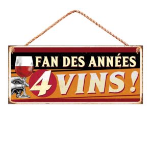 STC Plaque Humoristique - Fan des Années 4 Vins -